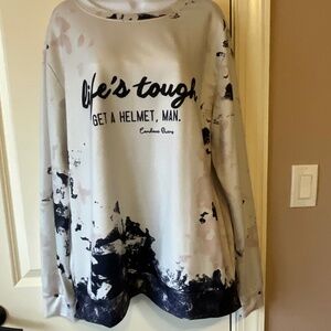 "Life's Tough, Get A Helmet, Man" Sweatshirt size XL